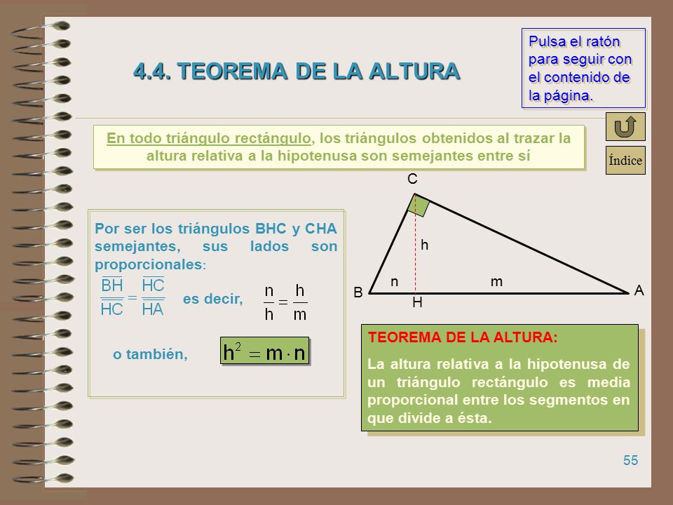 4.4. TEOREMA DE LA ALTURA En todo triángulo rectángulo, los triángulos obtenidos al trazar la altura relativa a la hipotenusa son semejantes entre sí.