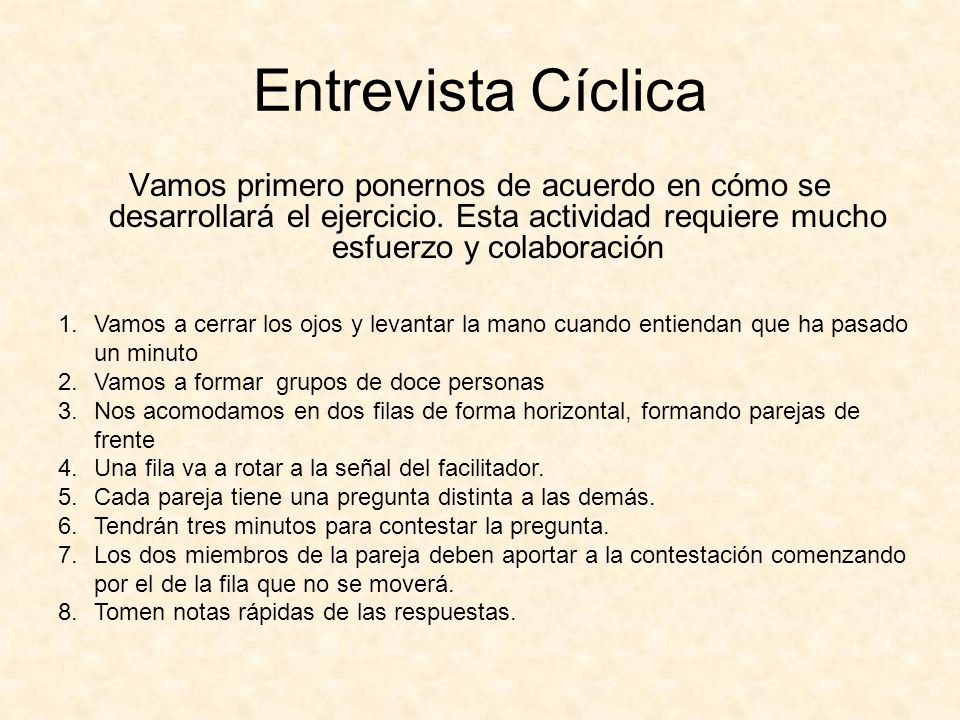 Entrevista Cíclica Vamos primero ponernos de acuerdo en cómo se desarrollará el ejercicio. Esta actividad requiere mucho esfuerzo y colaboración.