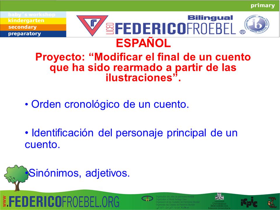 ESPAÑOL Proyecto: Modificar el final de un cuento que ha sido rearmado a partir de las ilustraciones .