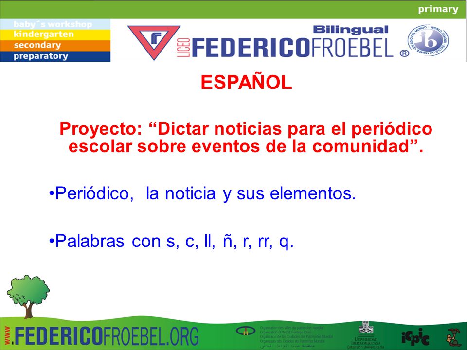 ESPAÑOL Proyecto: Dictar noticias para el periódico escolar sobre eventos de la comunidad . Periódico, la noticia y sus elementos.