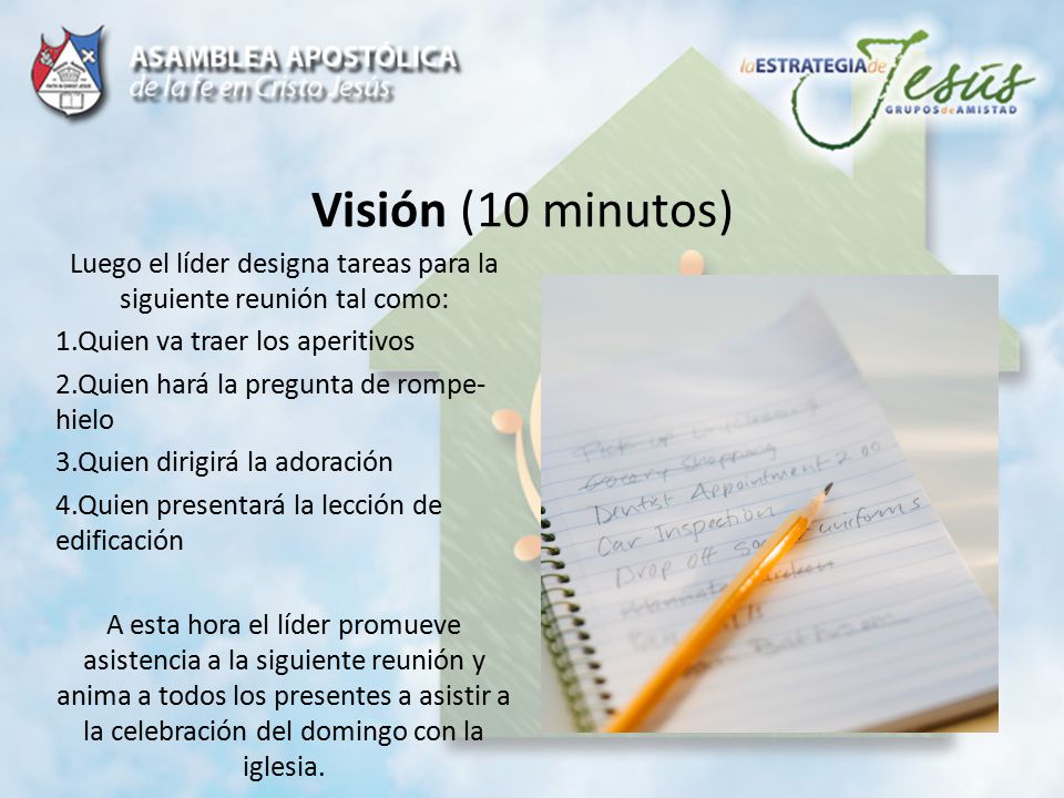 Luego el líder designa tareas para la siguiente reunión tal como: