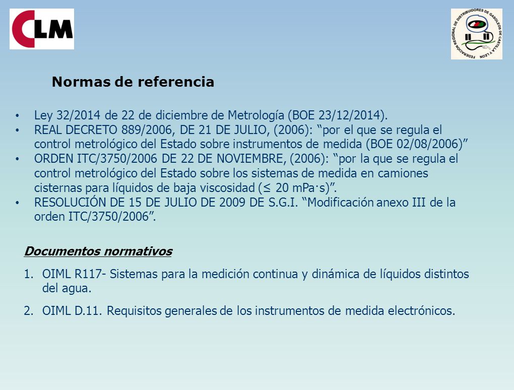 Normas de referencia Ley 32/2014 de 22 de diciembre de Metrología (BOE 23/12/2014).