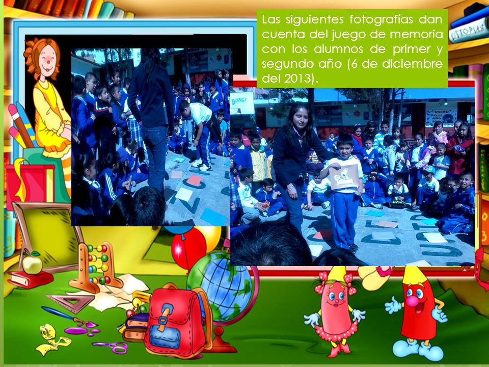 Las siguientes fotografías dan cuenta del juego de memoria con los alumnos de primer y segundo año (6 de diciembre del 2013).