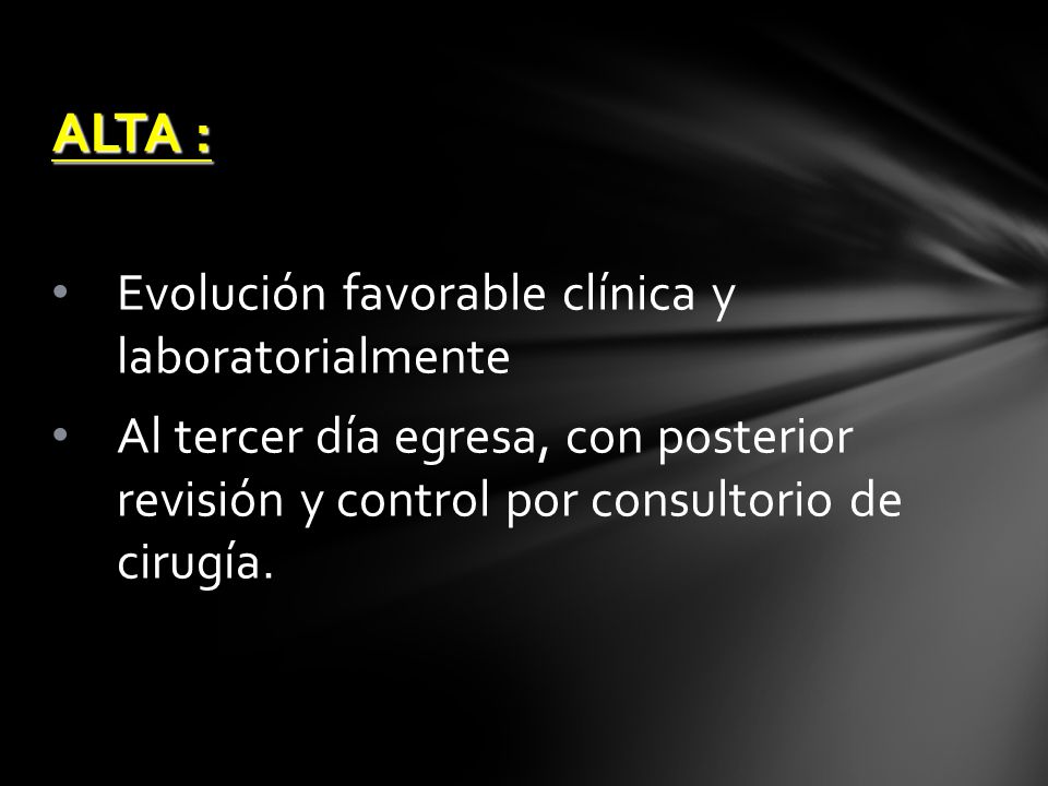 ALTA : Evolución favorable clínica y laboratorialmente