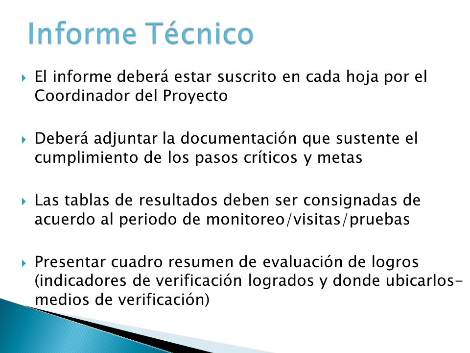 Informe Técnico El informe deberá estar suscrito en cada hoja por el Coordinador del Proyecto.