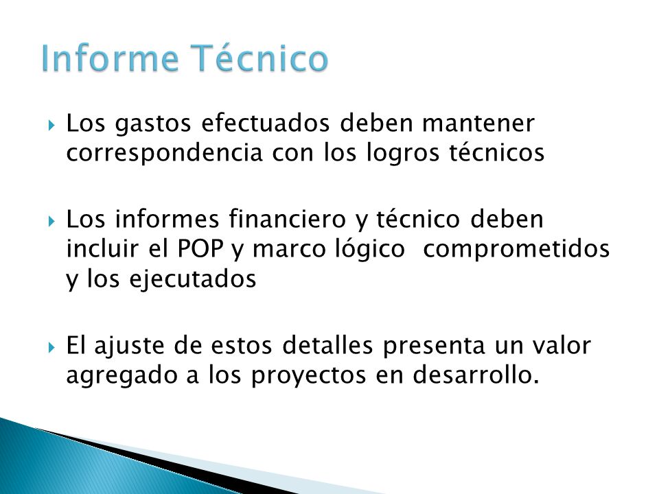 Informe Técnico Los gastos efectuados deben mantener correspondencia con los logros técnicos.