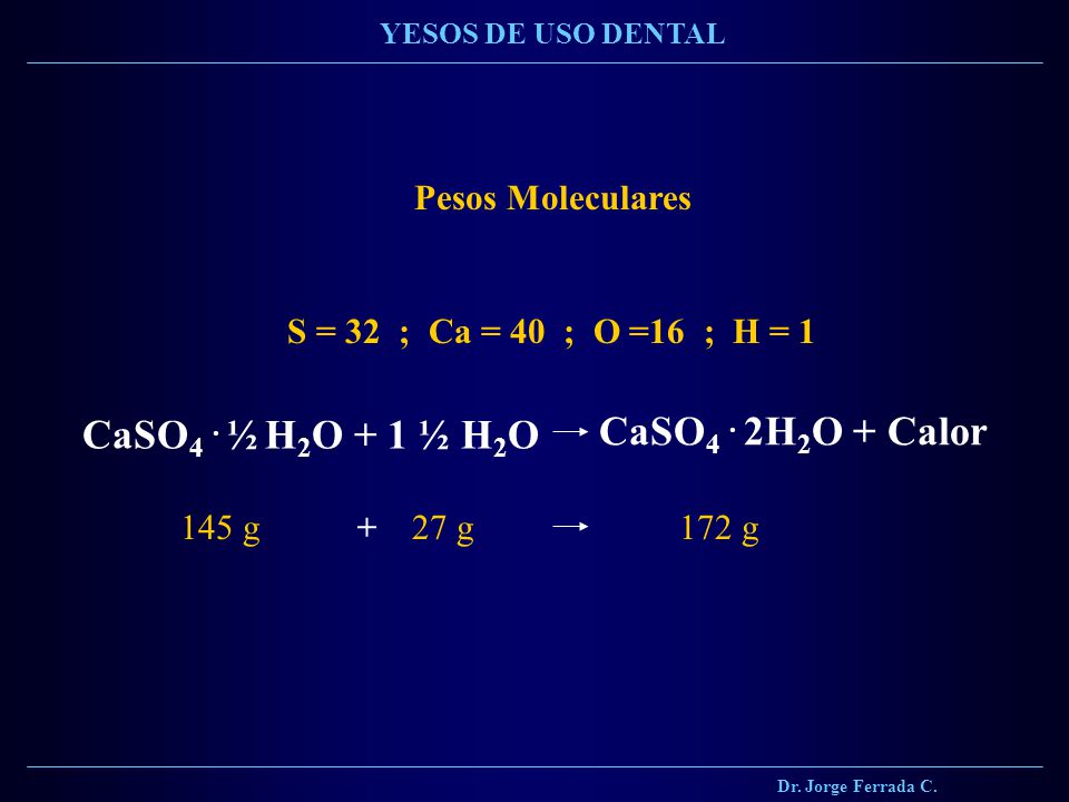 CaSO4 . 2H2O + Calor CaSO4 . ½ H2O + 1 ½ H2O Pesos Moleculares