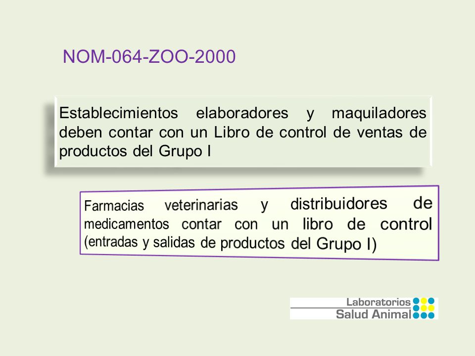 NOM-064-ZOO-2000 Establecimientos elaboradores y maquiladores deben contar con un Libro de control de ventas de productos del Grupo I.