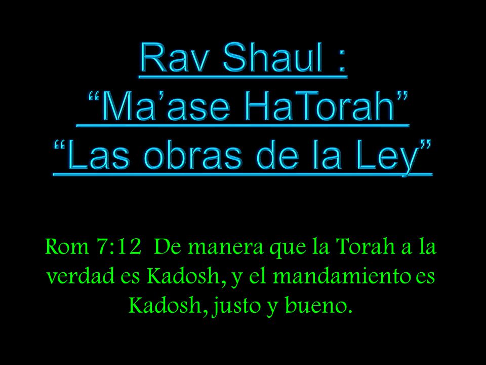Rav Shaul : Ma’ase HaTorah Las obras de la Ley
