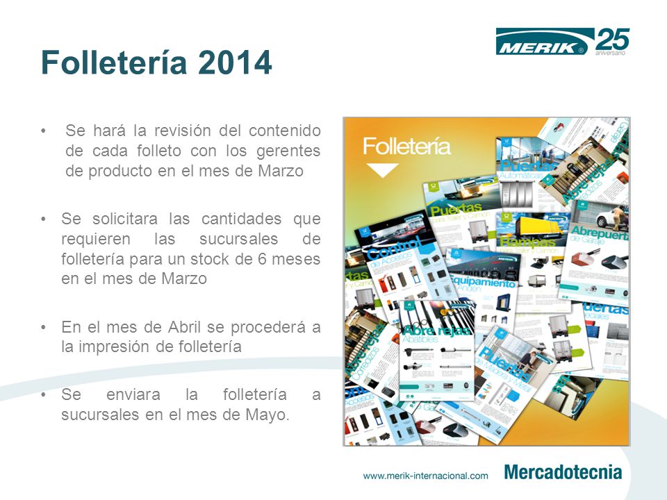 Folletería 2014 Se hará la revisión del contenido de cada folleto con los gerentes de producto en el mes de Marzo.