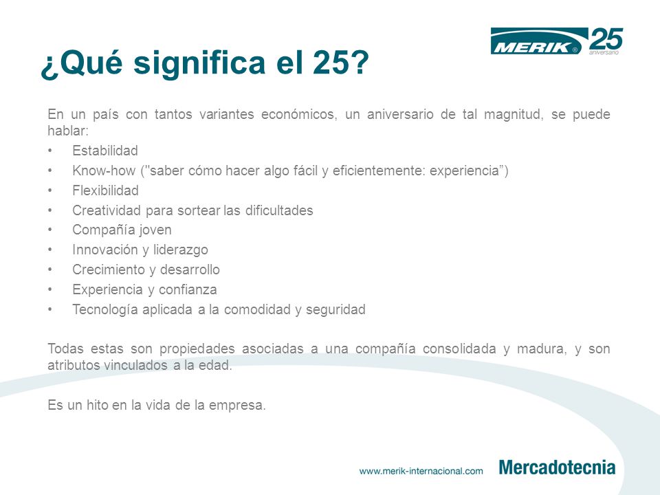 ¿Qué significa el 25 En un país con tantos variantes económicos, un aniversario de tal magnitud, se puede hablar: