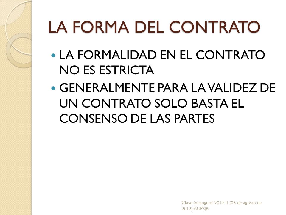 LA FORMA DEL CONTRATO LA FORMALIDAD EN EL CONTRATO NO ES ESTRICTA