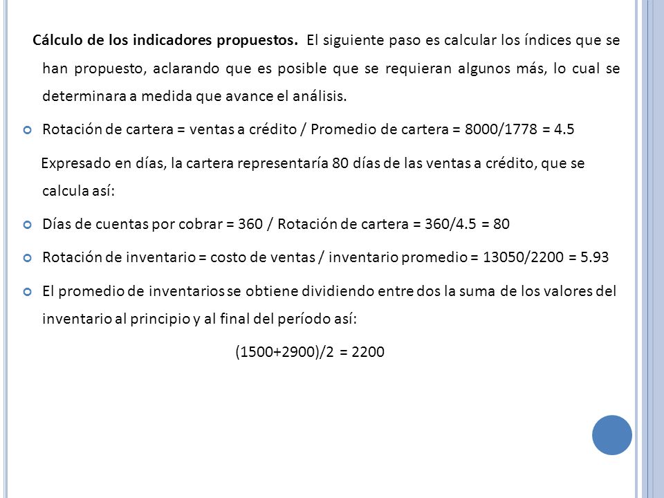 Días de cuentas por cobrar = 360 / Rotación de cartera = 360/4.5 = 80