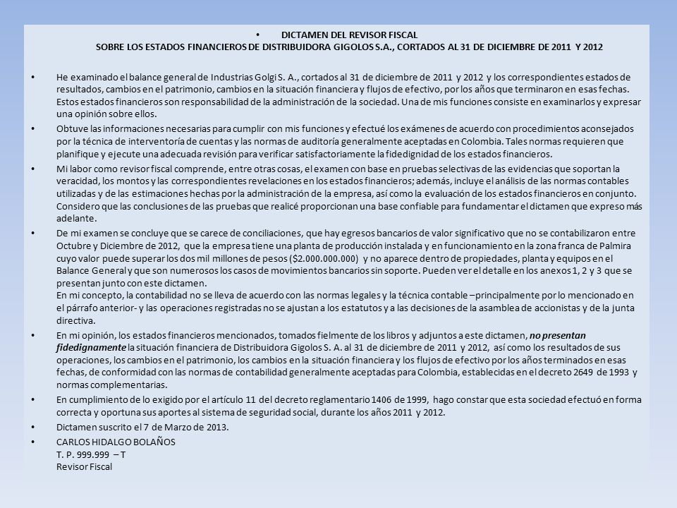 DICTAMEN DEL REVISOR FISCAL SOBRE LOS ESTADOS FINANCIEROS DE DISTRIBUIDORA GIGOLOS S.A., CORTADOS AL 31 DE DICIEMBRE DE 2011 Y 2012