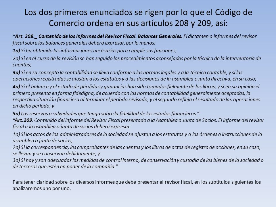 Los dos primeros enunciados se rigen por lo que el Código de Comercio ordena en sus artículos 208 y 209, así: