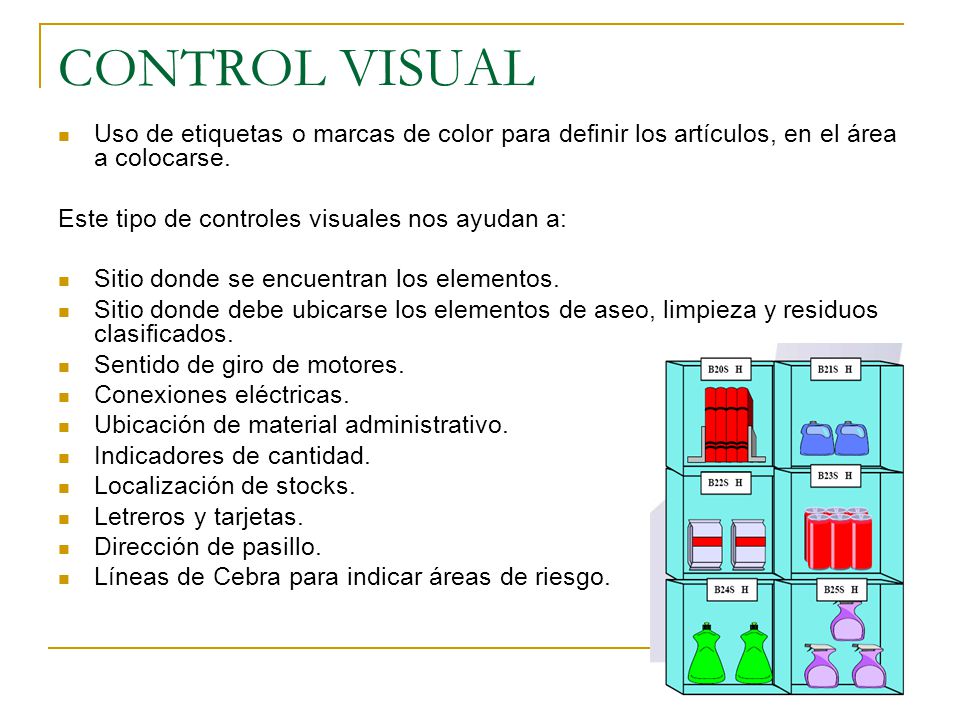 CONTROL VISUAL Uso de etiquetas o marcas de color para definir los artículos, en el área a colocarse.