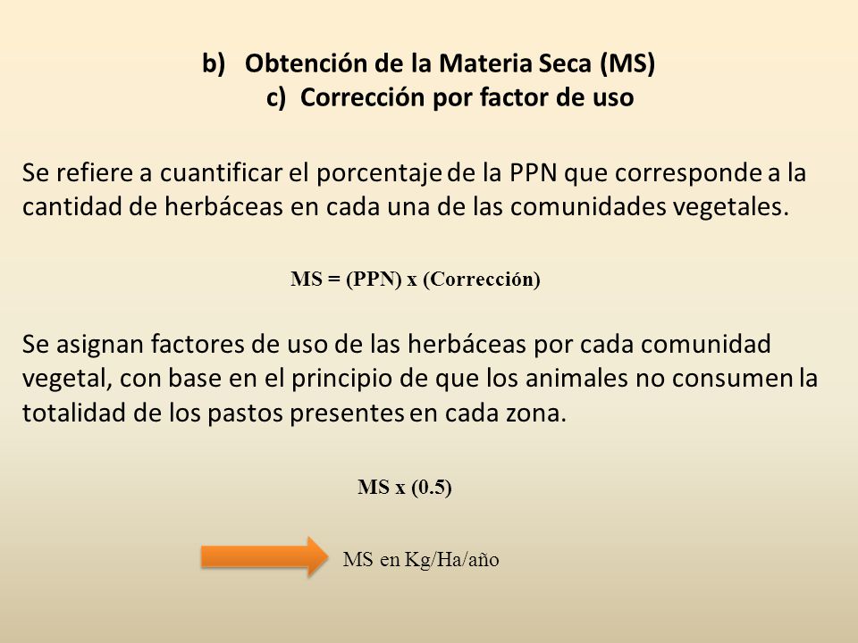 Obtención de la Materia Seca (MS) c) Corrección por factor de uso