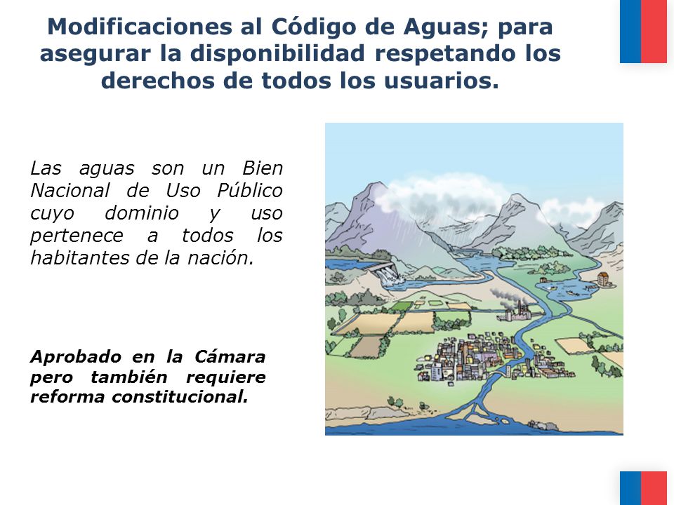 Modificaciones al Código de Aguas; para asegurar la disponibilidad respetando los derechos de todos los usuarios.