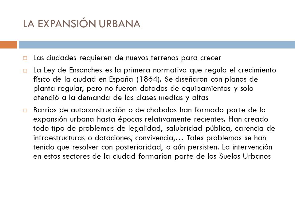 LA EXPANSIÓN URBANA Las ciudades requieren de nuevos terrenos para crecer.
