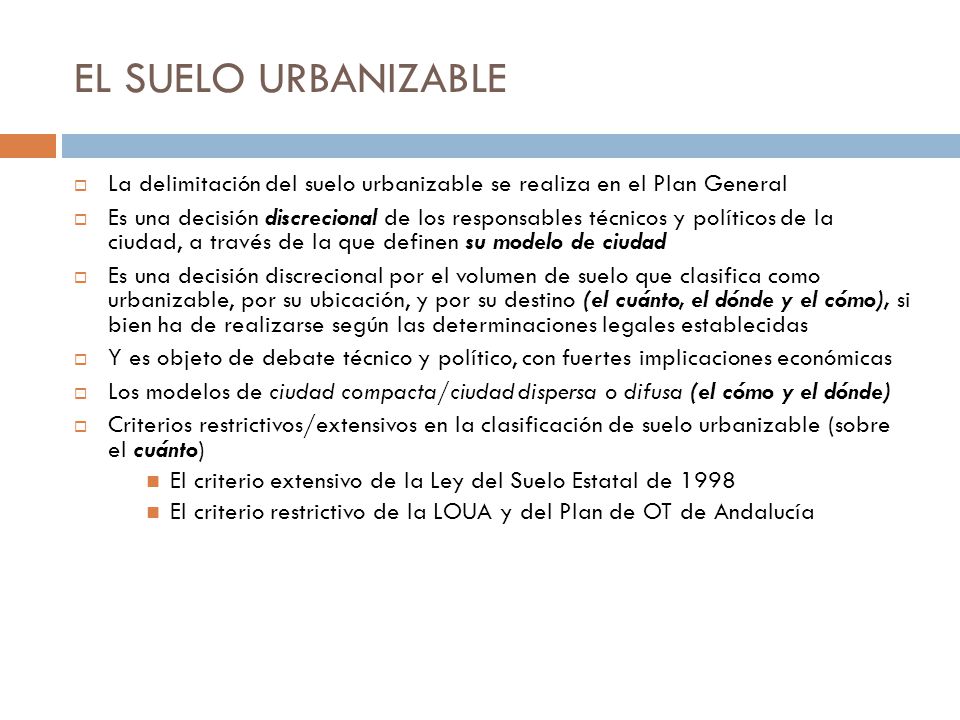 EL SUELO URBANIZABLE La delimitación del suelo urbanizable se realiza en el Plan General.