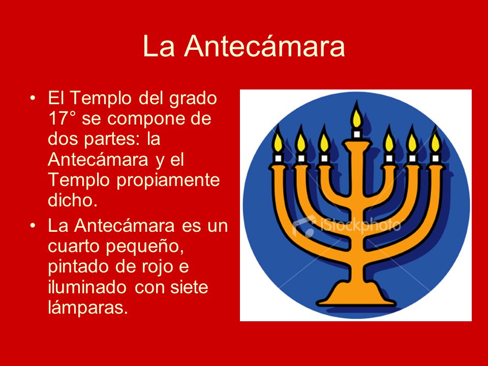 La Antecámara El Templo del grado 17° se compone de dos partes: la Antecámara y el Templo propiamente dicho.