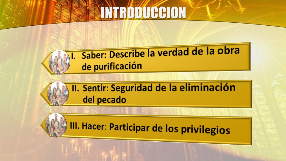 INTRODUCCION I. Saber: Describe la verdad de la obra de purificación