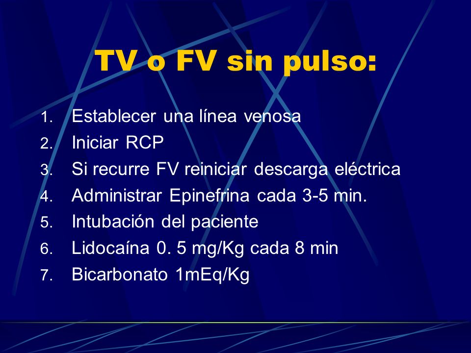 TV o FV sin pulso: Establecer una línea venosa Iniciar RCP