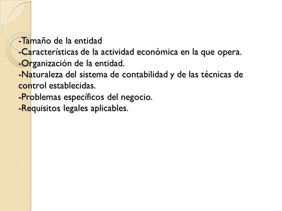 -Tamaño de la entidad -Características de la actividad económica en la que opera.