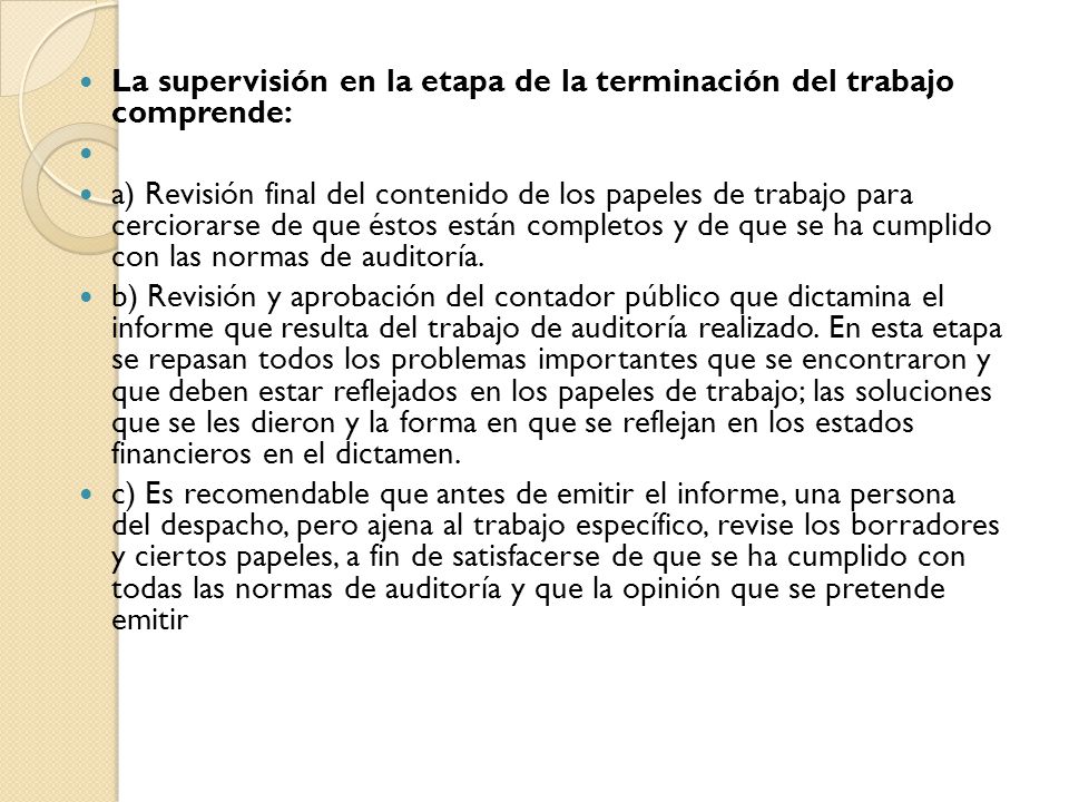 La supervisión en la etapa de la terminación del trabajo comprende: