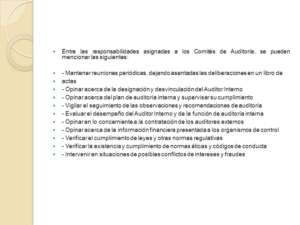 Entre las responsabilidades asignadas a los Comités de Auditoría, se pueden mencionar las siguientes: