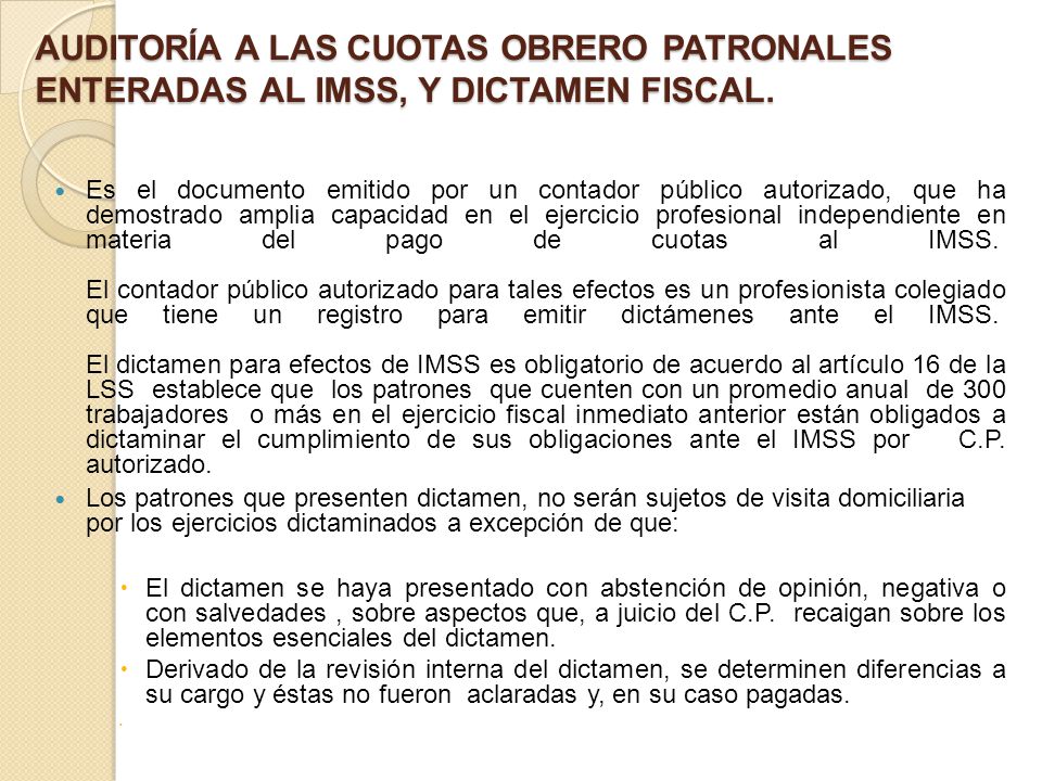 AUDITORÍA A LAS CUOTAS OBRERO PATRONALES ENTERADAS AL IMSS, Y DICTAMEN FISCAL.