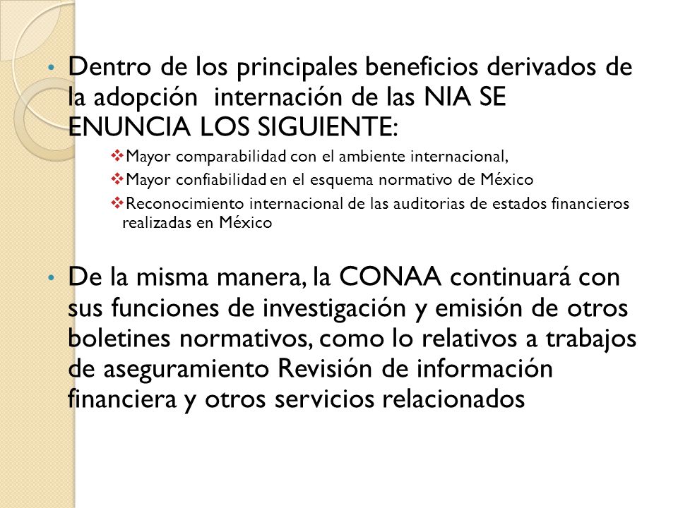 Dentro de los principales beneficios derivados de la adopción internación de las NIA SE ENUNCIA LOS SIGUIENTE: