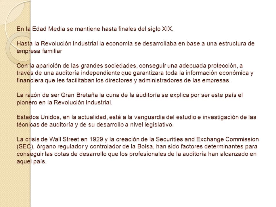 En la Edad Media se mantiene hasta finales del siglo XIX
