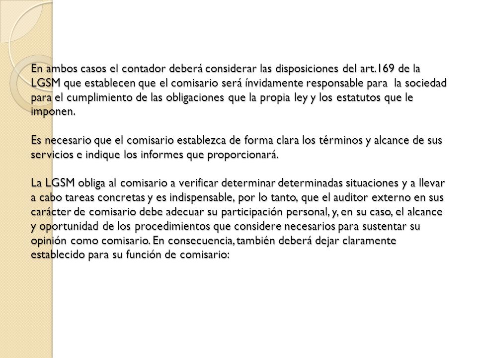 En ambos casos el contador deberá considerar las disposiciones del art
