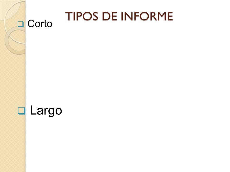 TIPOS DE INFORME Corto Largo