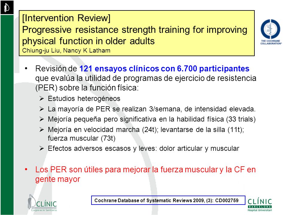 [Intervention Review] Progressive resistance strength training for improving physical function in older adults Chiung-ju Liu, Nancy K Latham