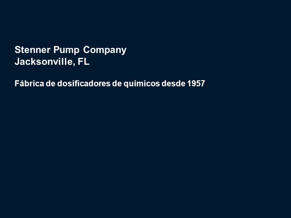 Stenner Pump Company Jacksonville, FL Fábrica de dosificadores de químicos desde 1957