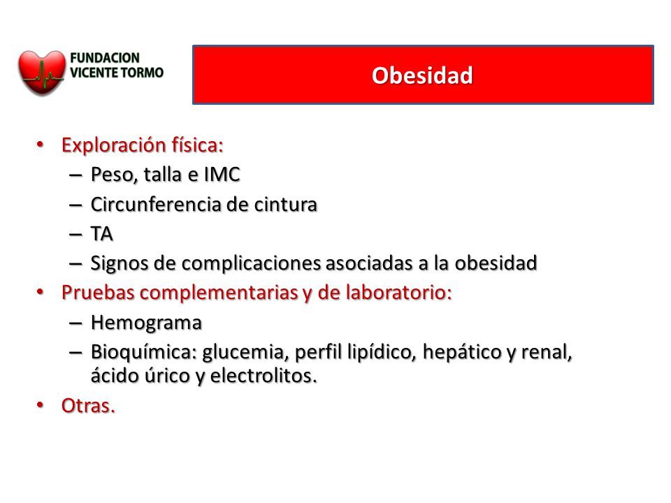 Obesidad Exploración física: Peso, talla e IMC