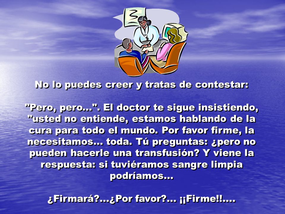 No lo puedes creer y tratas de contestar: Pero, pero.