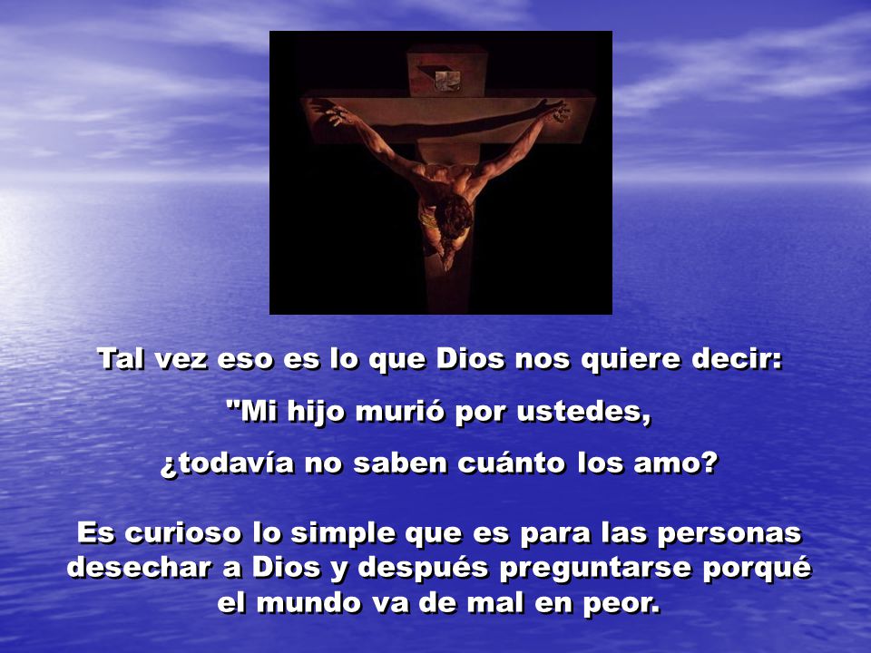 Tal vez eso es lo que Dios nos quiere decir:
