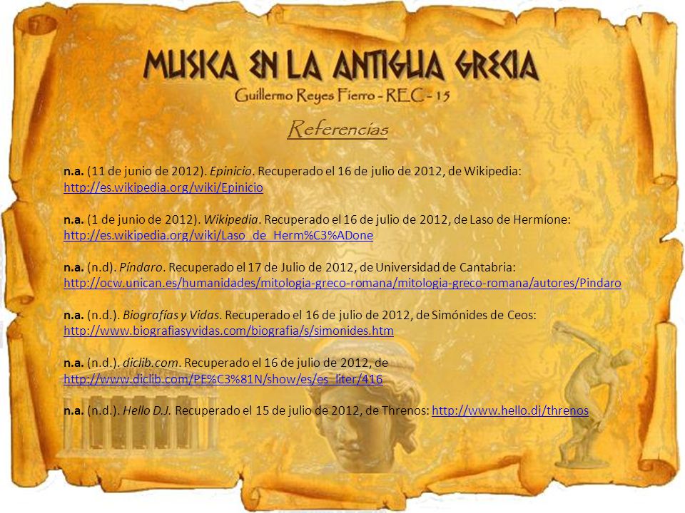 Referencias n.a. (11 de junio de 2012). Epinicio. Recuperado el 16 de julio de 2012, de Wikipedia: