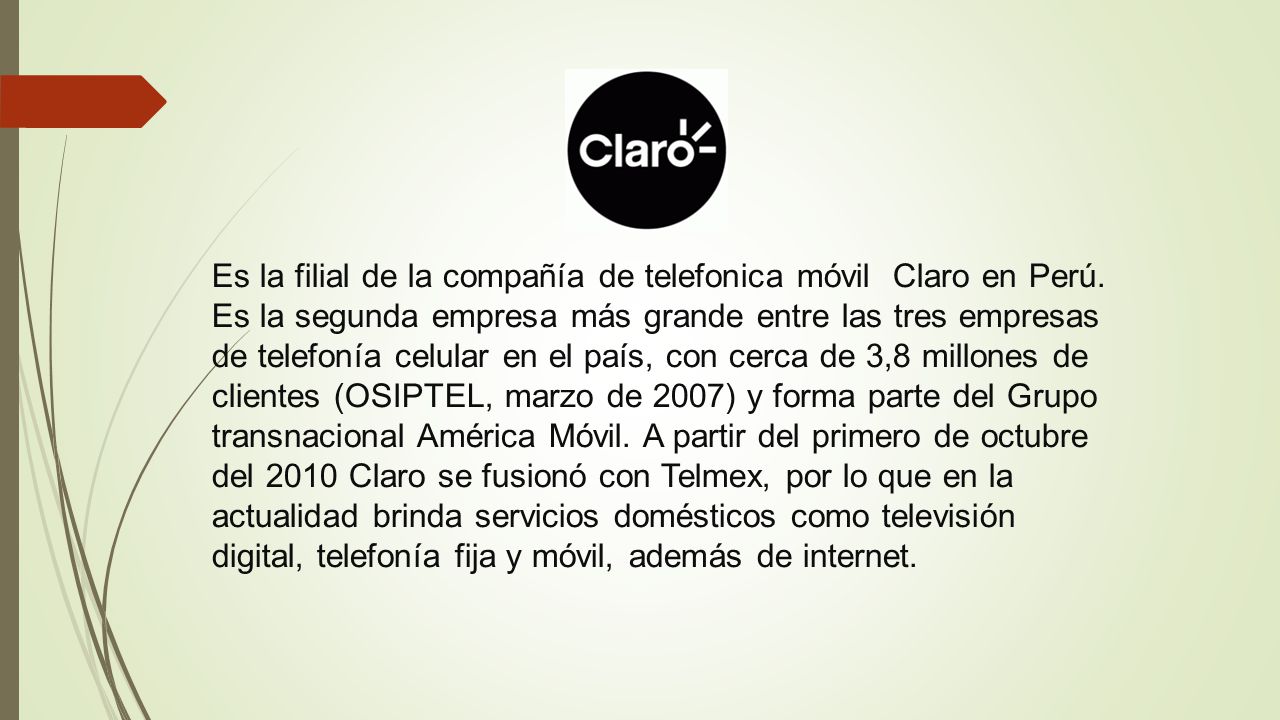 Es la filial de la compañía de telefonica móvil Claro en Perú