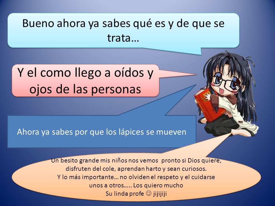 Y el como llego a oídos y ojos de las personas