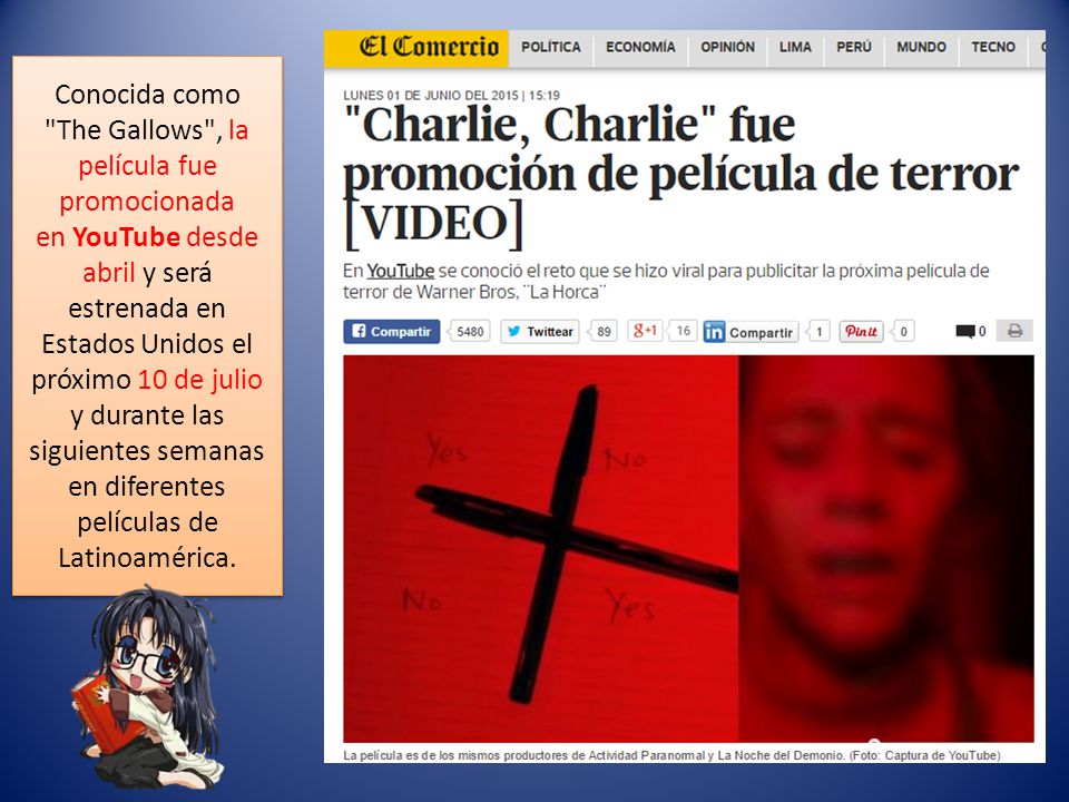 Conocida como The Gallows , la película fue promocionada en YouTube desde abril y será estrenada en Estados Unidos el próximo 10 de julio y durante las siguientes semanas en diferentes películas de Latinoamérica.