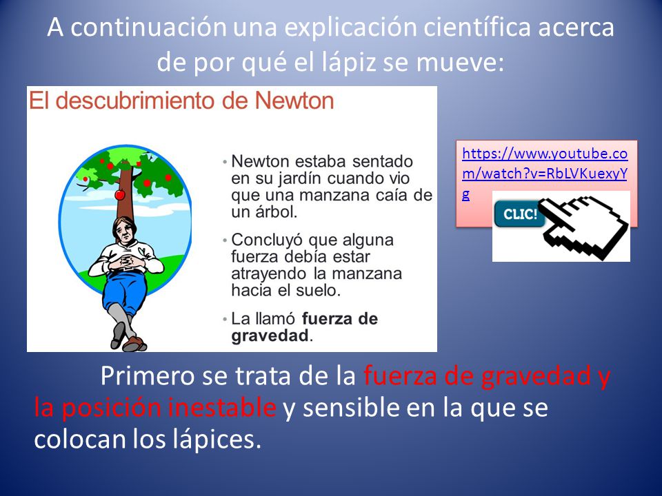 A continuación una explicación científica acerca de por qué el lápiz se mueve: