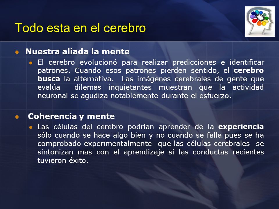 Todo esta en el cerebro Nuestra aliada la mente Coherencia y mente