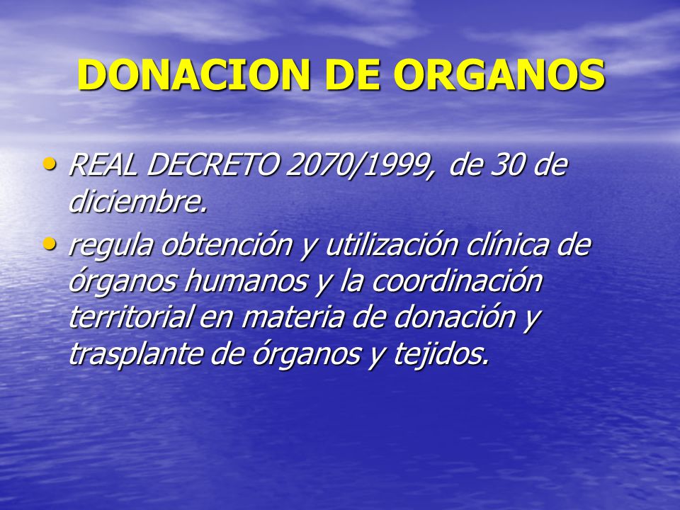 DONACION DE ORGANOS REAL DECRETO 2070/1999, de 30 de diciembre.