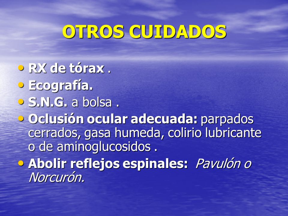 OTROS CUIDADOS RX de tórax . Ecografía. S.N.G. a bolsa .