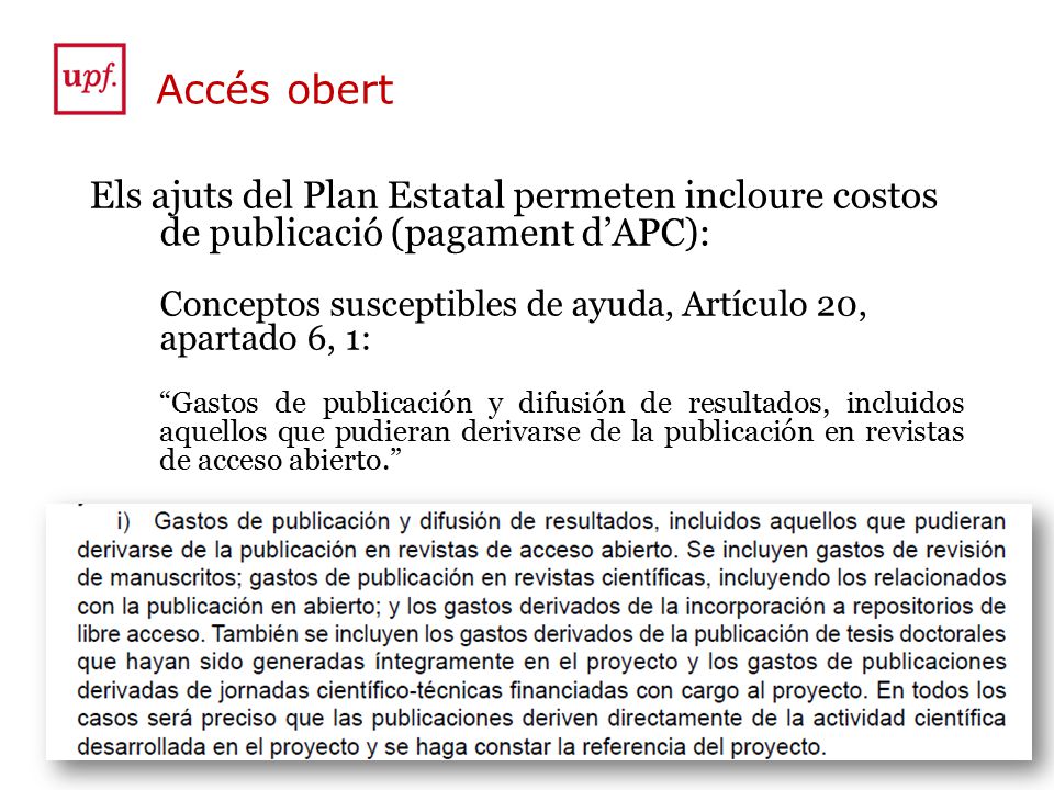 Accés obert Els ajuts del Plan Estatal permeten incloure costos de publicació (pagament d’APC):