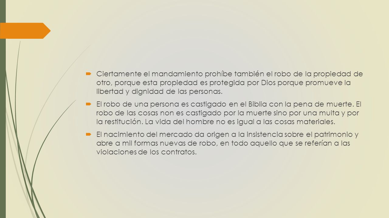 Ciertamente el mandamiento prohíbe también el robo de la propiedad de otro, porque esta propiedad es protegida por Dios porque promueve la libertad y dignidad de las personas.